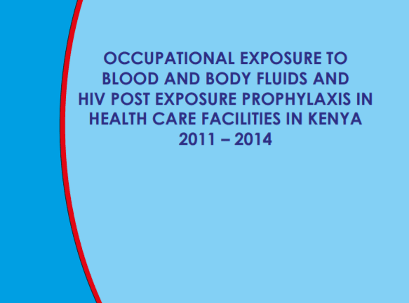 OCCUPATIONAL EXPOSURE TO BLOOD AND BODY FLUIDS AND HIV POST EXPOSURE PROPHYLAXIS IN HEALTH CARE FACILITIES IN KENYA